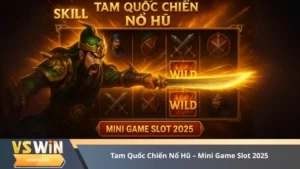 Tam Quốc Chiến Nổ Hũ – Mini Game Slot 2025
